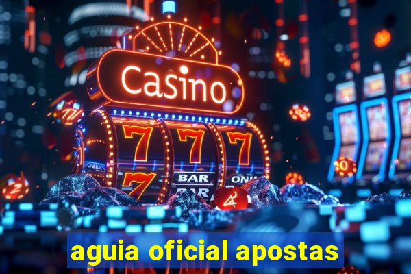 aguia oficial apostas